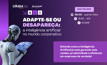 "Adapte-se ou Desapareça": COJEM ACIANF promove encontro sobre Inteligência Artificial aplicada aos negócios